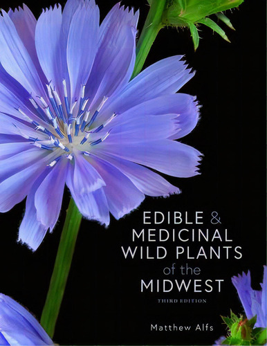 Edible And Medicinal Wild Plants Of The Midwest, De Matthew Alfs. Editorial Minnesota Historical Society Press, Tapa Blanda En Inglés