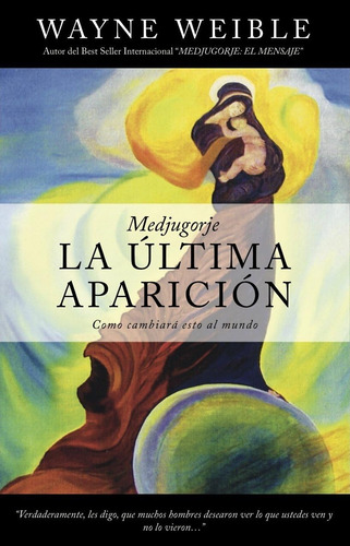 Libro: Medjugorje La Ultima Aparicion (spanish Edition)