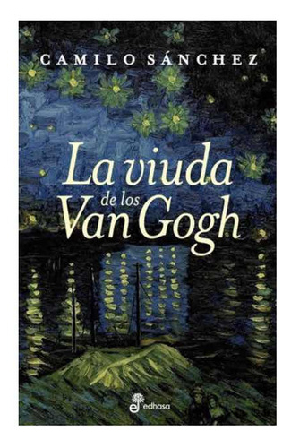 La Viuda De Los Van Gogh Camilo Sánchez.