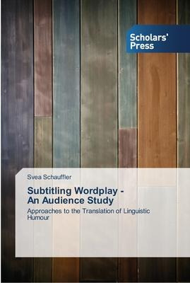 Libro Subtitling Wordplay - An Audience Study - Svea Scha...