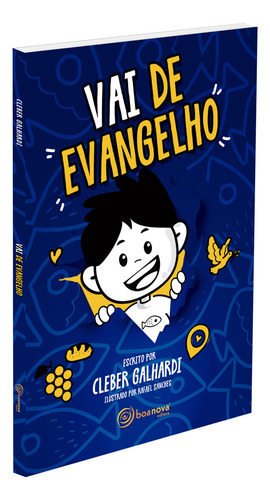 Vai De Evangelho: Não Aplica, De : Cleber Galhardi / Ilustrações: Rafael Sanches. Aplica, Vol. Não Aplica. Editorial Boa Nova, Capa Mole, Edição Não Aplica Em Português, 2024