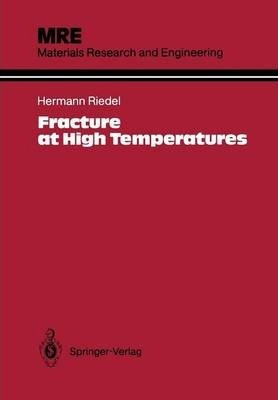 Libro Fracture At High Temperatures - Hermann Riedel