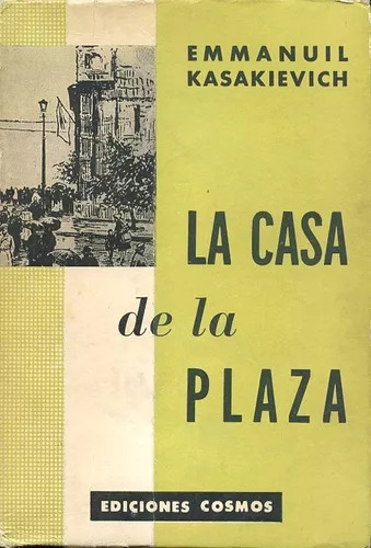 Emmanuil Kasakievich: La Casa De La Plaza