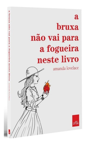 A bruxa não vai para a fogueira neste livro, de Lovelace, Amanda. Editora Casa dos Mundos Produção Editorial e Games LTDA, capa mole em português, 2018