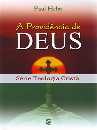 A Providência De Deus - Teologia Cristã - Cultura Cristã