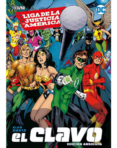 Liga De La Justicia: El Clavo: El Clavo, De Davis. Serie Liga De La Justicia, Vol. 1. Editorial Ovni Press, Tapa Blanda, Edición 1 En Español