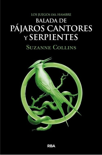 Balada De Pajaros Cantores Y Serpientes / Suzanne Collins