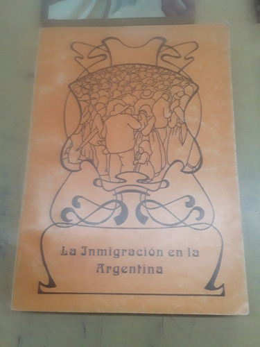 Libro - La Inmigración En La Argentina - U. De Tucumán 2002