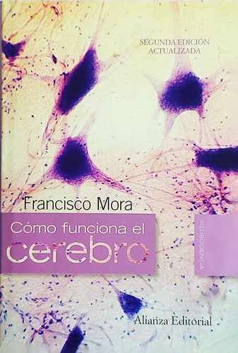 Libro Como Funciona El Cerebro Francisco Mora  Tapa Dura