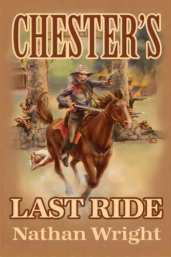 Chester's Last Ride, De Wright, Nathan. Editorial Dorrance Pub Co Inc, Tapa Blanda En Inglés