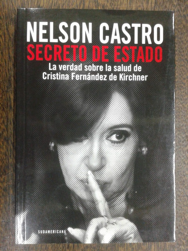 Imagen 1 de 4 de Secreto De Estado * Salud Cristina Kirchner * Nelson Castro