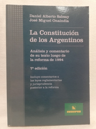 La Constitucion De Los Argentinos, D Sabsay/ J Onaindia