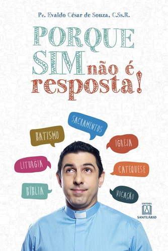 Porque Sim Nao E Resposta!, De Pe. Evaldo Cesar De Souza. Editora Santuario Em Português