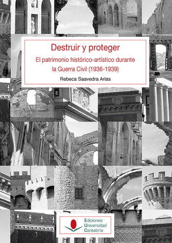 Libro Destruir Y Proteger. El Patrimonio Histã³rico Artã­...
