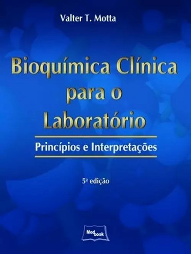 Livro: Bioquímica Clínica Para O Laboratório 