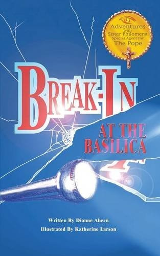 Breakin At The Basilica (adventures With Sister Philomena)