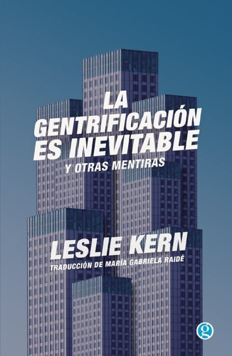 Gentrificacion Es Inevitable Y Otras Mentiras, La - Leslie K