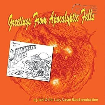 J Bell / Lazy Susan Band Greetings From Apocolyptic Falls Cd