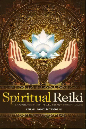 Spiritual Reiki : Channel Your Intuitive Abilities For Energy Healing, De Sarah Parker Thomas. Editorial Rockridge Press, Tapa Blanda En Inglés