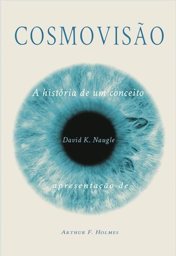 Cosmovisão - A História De Um Conceito .mno