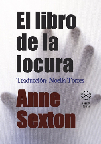 El Libro De La Locura, de Anne Sexton. Editorial Caleta Olivia, edición 1 en español, 2019