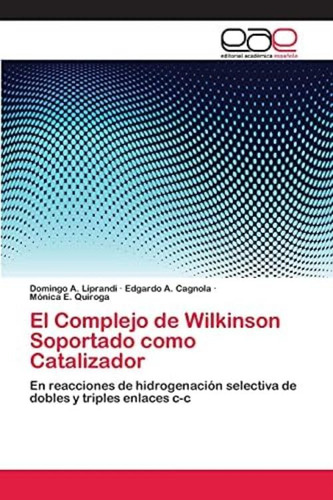 Libro: El Complejo De Wilkinson Soportado Como Catalizador: