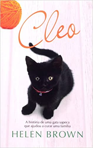 Livro Cleo - A História De Uma Gata Sapeca Que Ajudou A Curar Uma Família - Brown, Helen [2011]