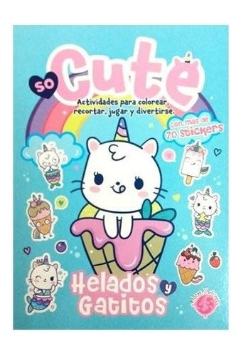 Helados Y Gatitos (coleccion So Cute) [con Mas De 70 Sticke