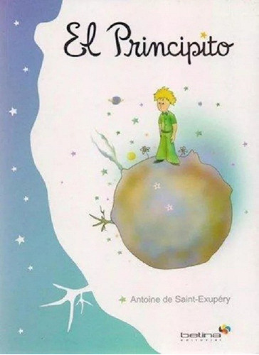 El Principito, De Antoine De Saint-exupéry. Editorial Betina, Tapa Blanda En Español, 2019