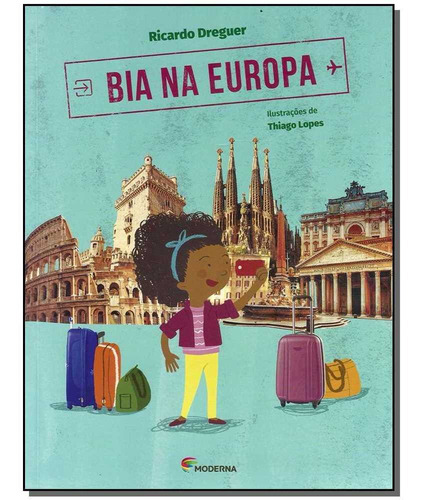 Bia Na Europa - Coleção Viagens Da Bia, De Ricardo Dregher. Editora Moderna (paradidaticos), Capa Mole Em Português