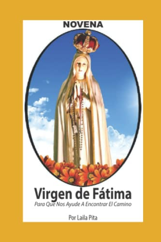 Novena De Virgen De Fatima Para Que Nos Ayude A Encontrar El