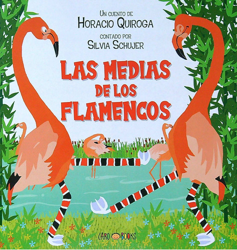 Las Medias De Los Flamencos - Horacio Quiroga, de Quiroga, Horacio. Editorial Artemisa, tapa blanda en español, 2023