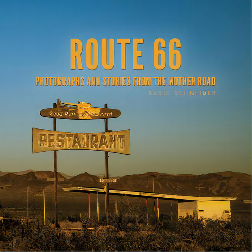 Route 66: Photographs And Stories From The Mother Road, De Schneider, David. Editorial Fringe Pub, Tapa Blanda En Inglés