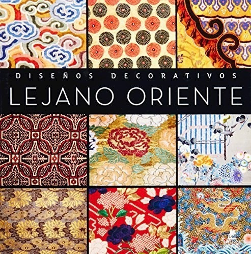 Libro Dise/os Decorativos :  Lejano Oriente 