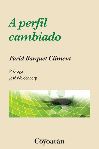 A perfil cambiado: No, de Farid Barquet Climent., vol. 1. Editorial Coyoacán, tapa pasta blanda, edición 1 en español, 2016