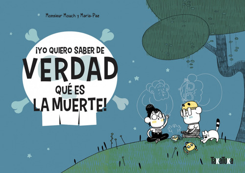 ¡yo Quiero Saber De Verdad Qué Es La Muerte! - Mouch, Mon