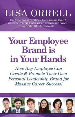 Libro Your Employee Brand Is In Your Hands : How Any Empl...