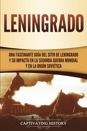 Libro: Leningrado: Una Fascinante Guía Del Sitio De Leningra