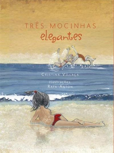 Tres Mocinhas Elegantes - 1ªed.(2016), De Cristina Villaça. Editora Zit, Capa Mole, Edição 1 Em Português, 2016