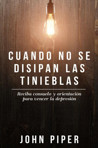 Libro: Cuando No Se Disipan Las Tinieblas (spanish Edition)