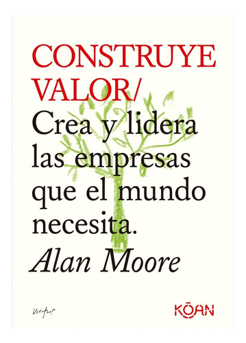 Construye Valor  - Alan Moore