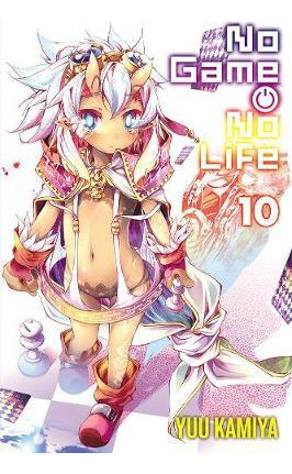 No Game No Life, Vol. 10 (light Novel) - Yuu Kamiya