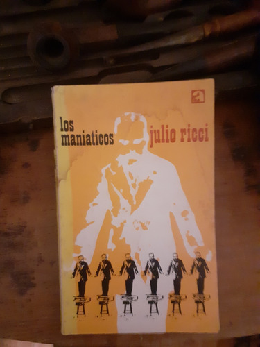 Los Maniaticos / Julio Ricci - 1º Edición Dedicado