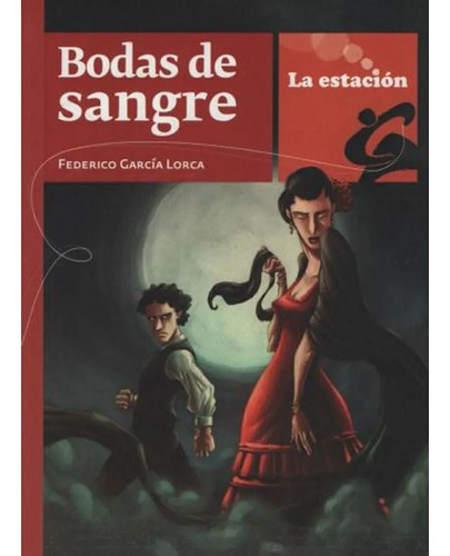 Bodas De Sangre - Garcia Lorca, Federico - Estación Mandioca