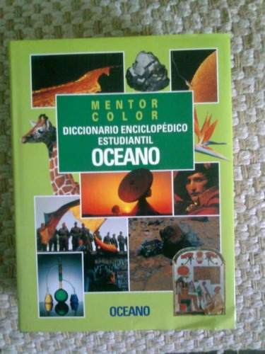 Mentor Color: Diccionario Enciclopédico Estudiantil Océano.