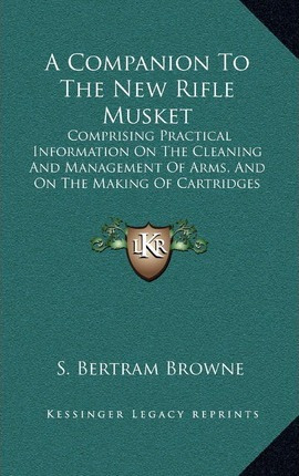 Libro A Companion To The New Rifle Musket : Comprising Pr...