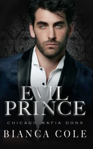 Evil Prince A Dark Arranged Marriage Romance Chicag, De Cole, Bianca. Editorial Independently Published En Inglés