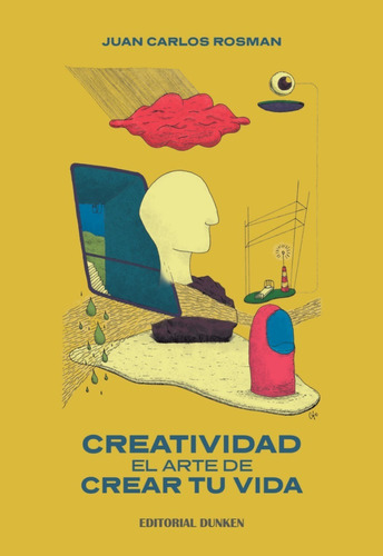 Creatividad. El Arte De Crear Tu Vida