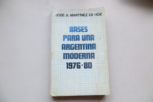 Bases Para Una Argentina Moderna 1976-80 J. Martínez De Hoz