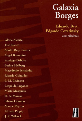 Galaxia Borges, De Berti, Eduardo. Editorial Adriana Hidalgo Editora, Tapa Blanda, Edición 1 En Español, 2007